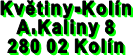Kvìtiny-Kolín A.Kaliny 8 280 02 Kolín